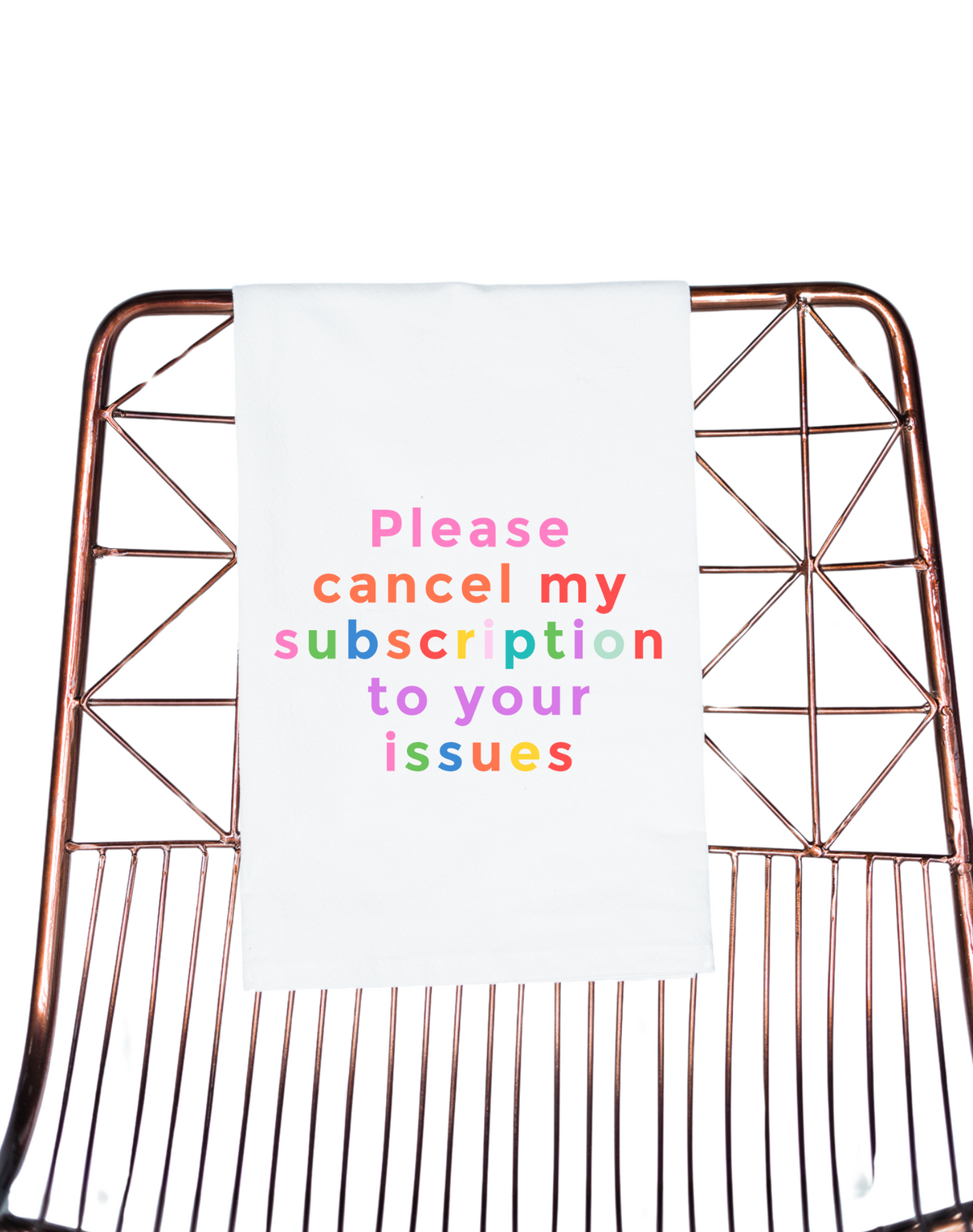 Please Cancel My Subscription to Your Issues Colorful Gift Towel