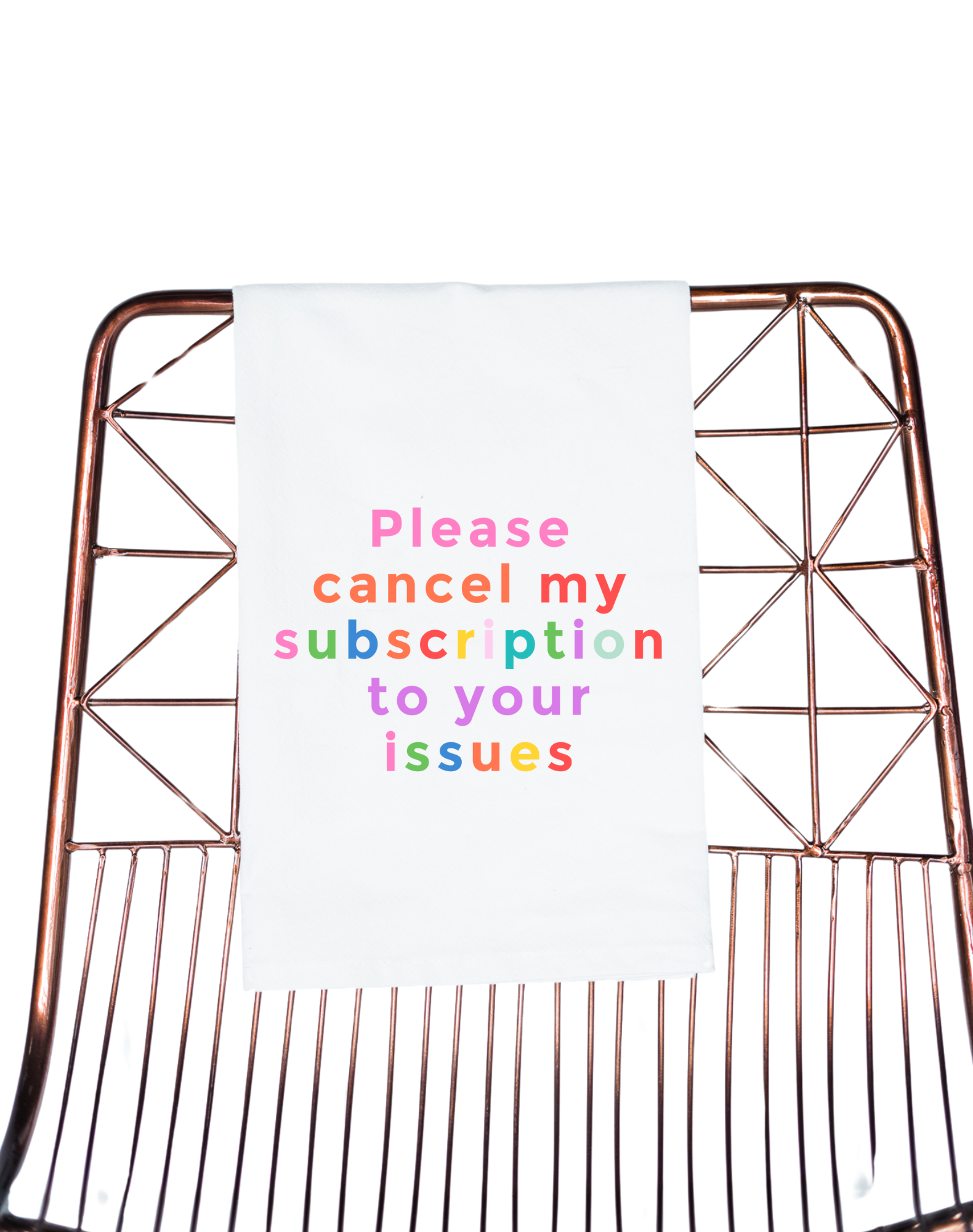 Please Cancel My Subscription to Your Issues Colorful Gift Towel