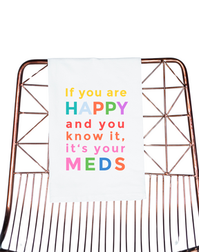 Happy and you know it, It's Your Meds Colorful Gift Towel