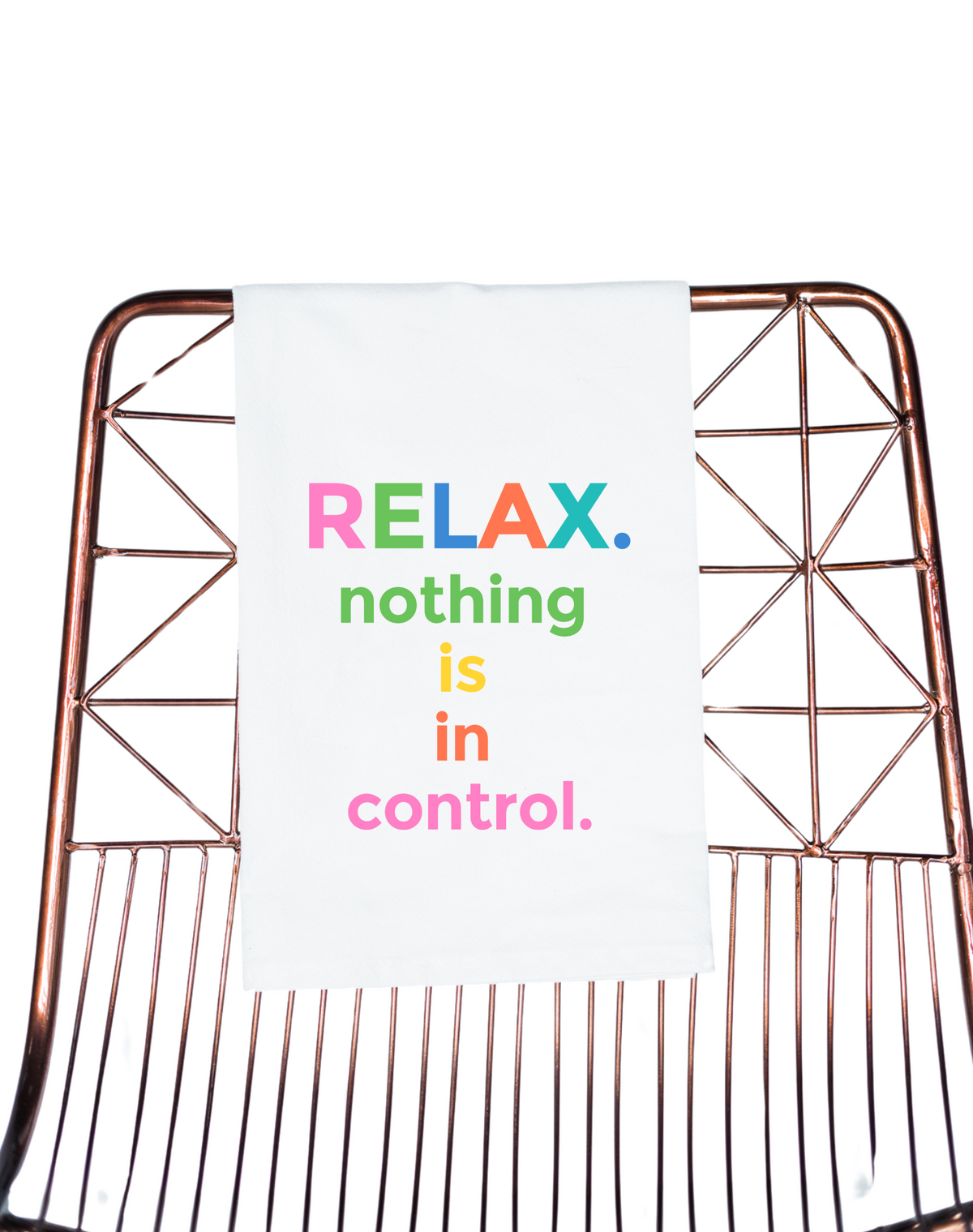 Relax Nothing Is In Control Gift Towel