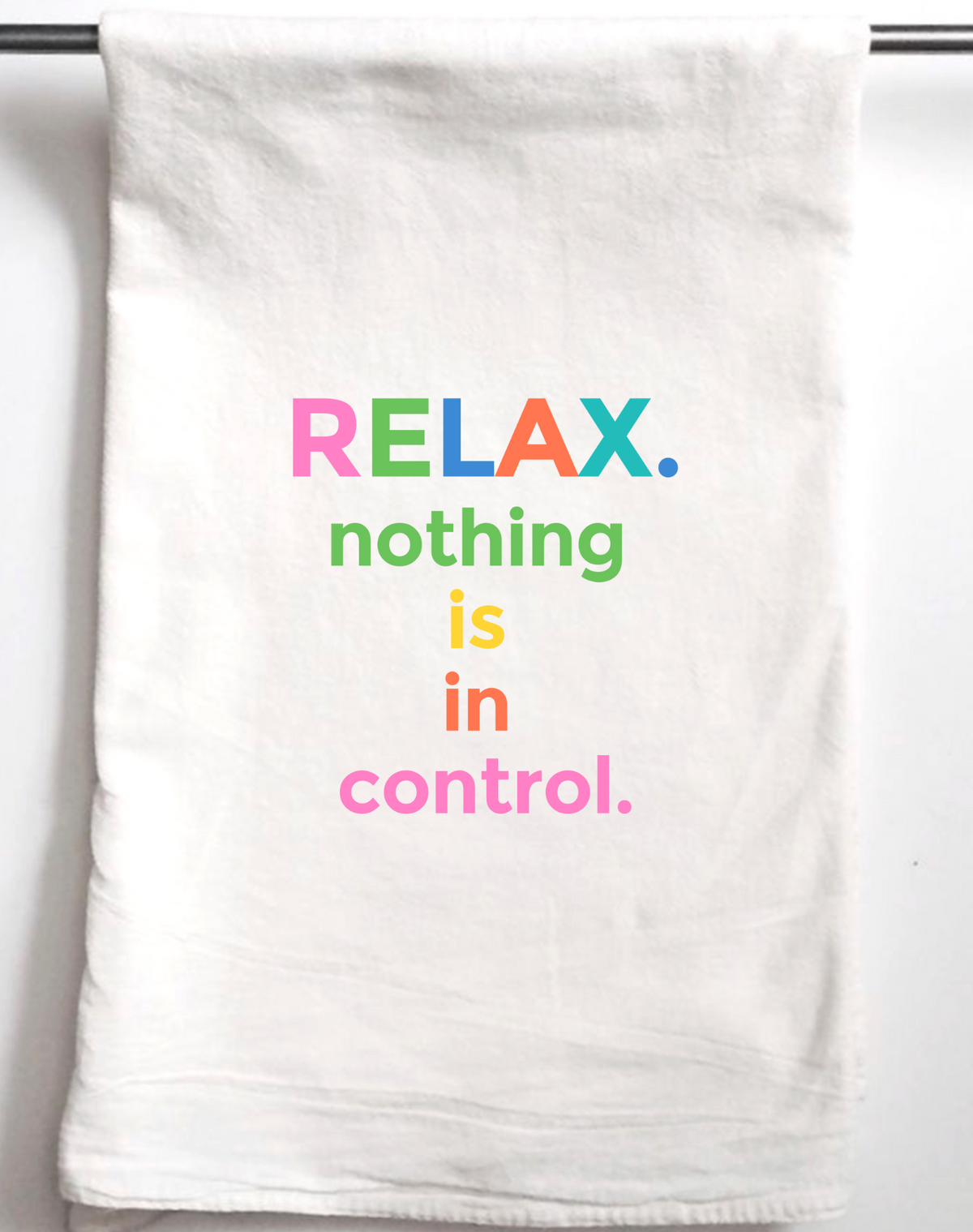 Relax Nothing Is In Control Gift Towel